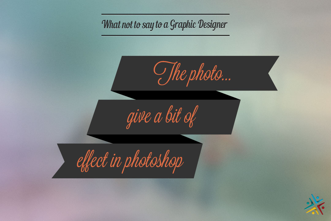 Comment 19: The photo... give a bit of effect in photoshop