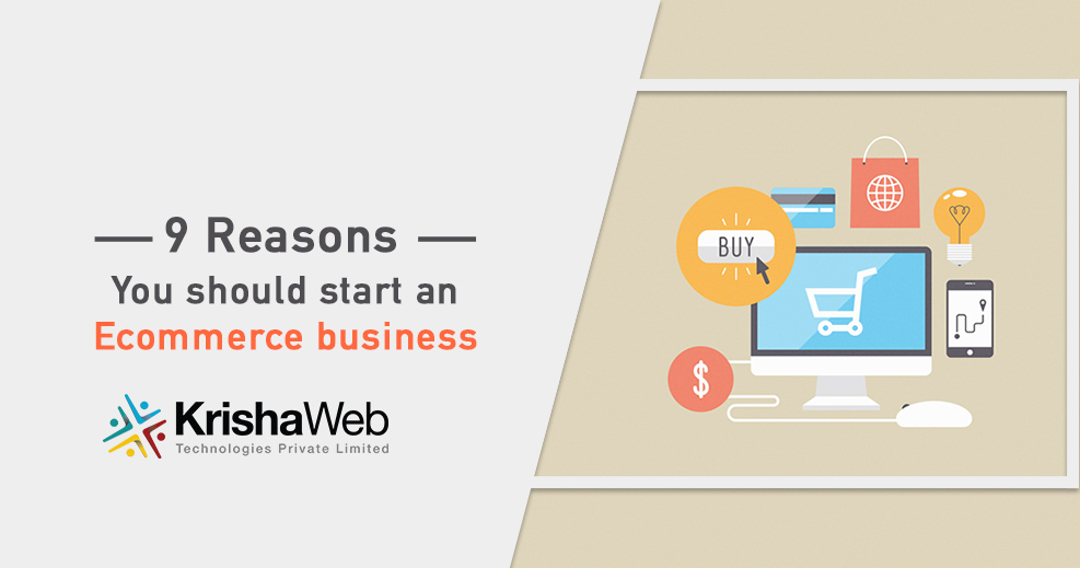 9 Reasons you should start an E-commerce business