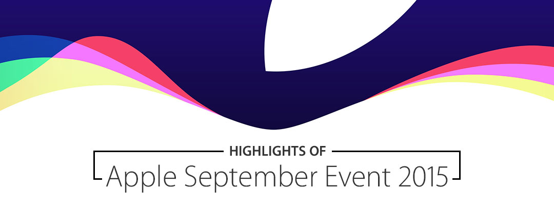 Highlights of Apple September event 2015