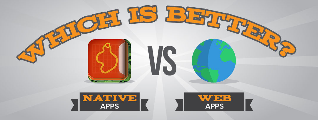 Web Apps or Native Apps, which one to choose?