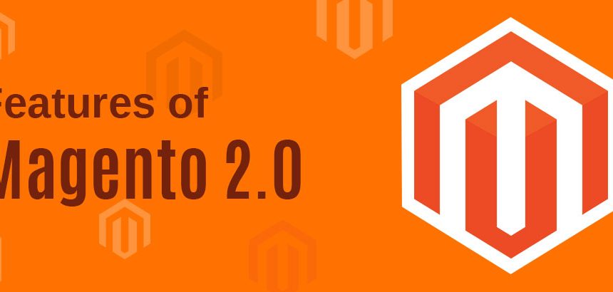 Features of Magento 2.0