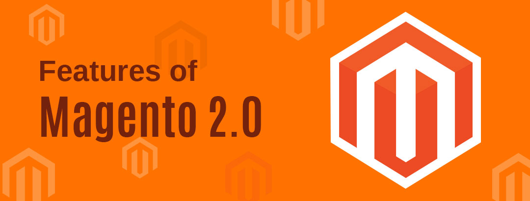 Magento 2: Key features and updates