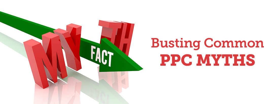 Busting common PPC myths