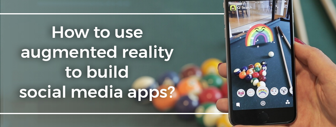 Augmented reality’s usefulness in creating social media apps and exclusive social experience