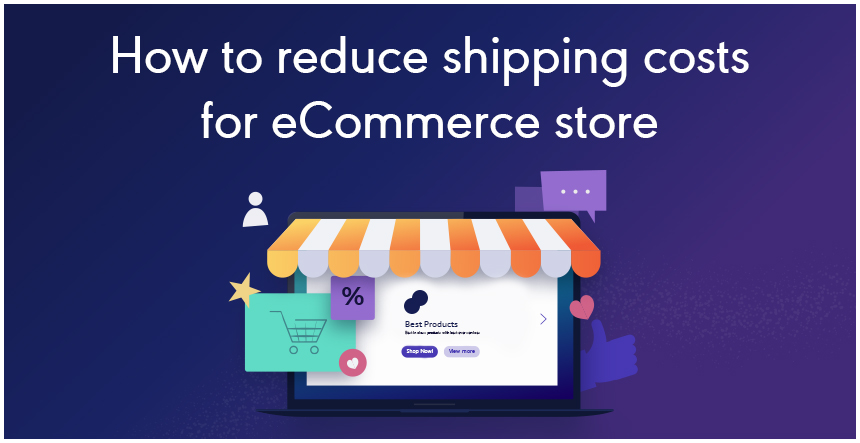 How to Reduce Shipping Costs for eCommerce Store?