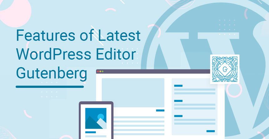 Features of Latest WordPress Editor Gutenberg