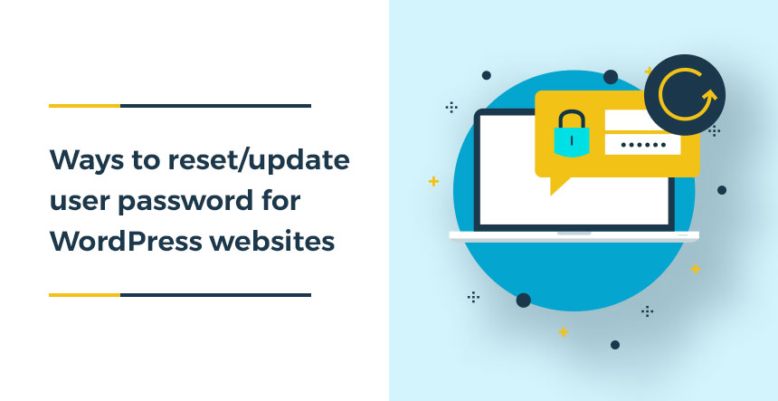 Ways to reset/update user password for WordPress websites