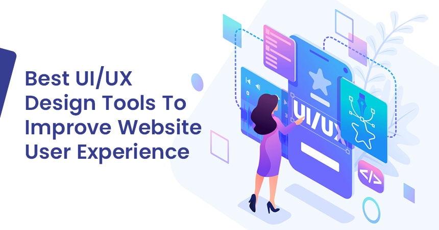 Best UI UX Design Tools To Improve User Experience Of Your Website