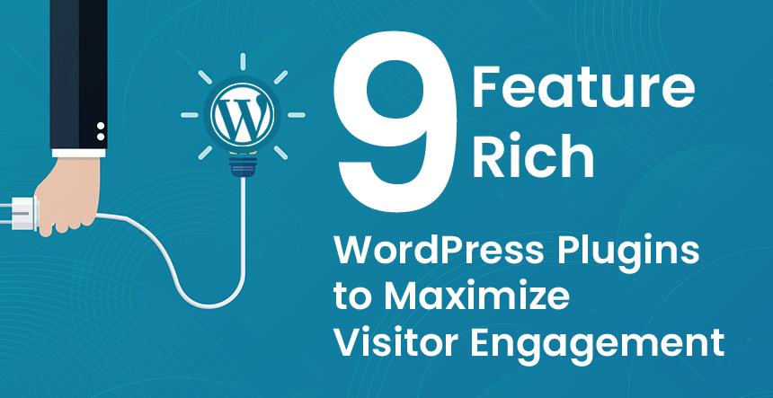 Top 9 WordPress Plugins To Maximize Visitors Engagement