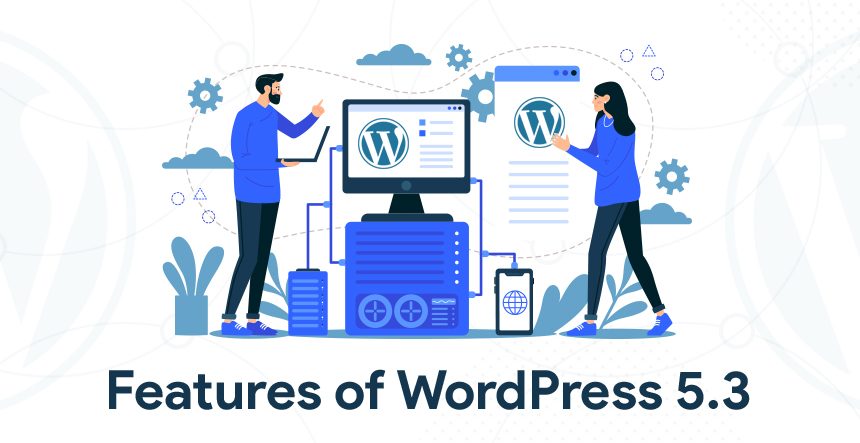 Features of WordPress 5.3