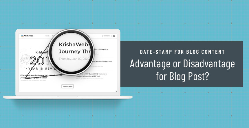 Date-Stamp for Blog Content: Advantage or Disadvantage for Blog Post?