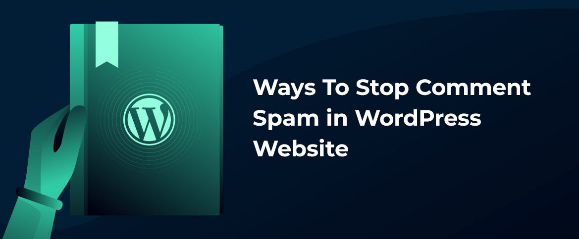 Ways To Stop Comment Spam in WordPress Website