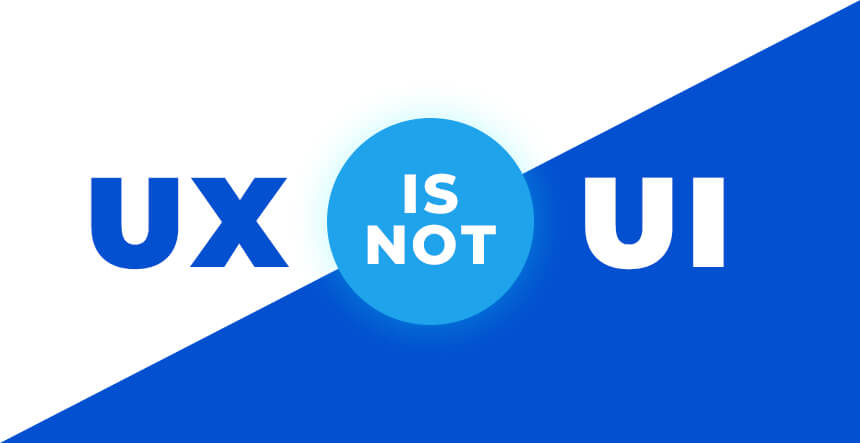 UX is not UI: Know Why and How Both Have Their Own Importance