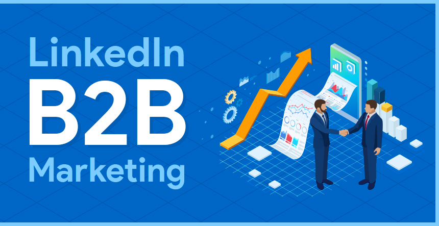 Best LinkedIn B2B Marketing Strategies to Follow [With LinkedIn Statistics]