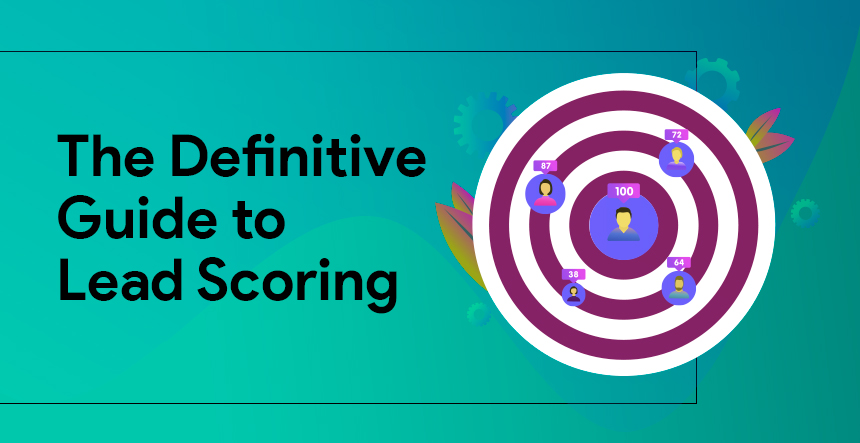 The Definitive Guide to Lead Scoring