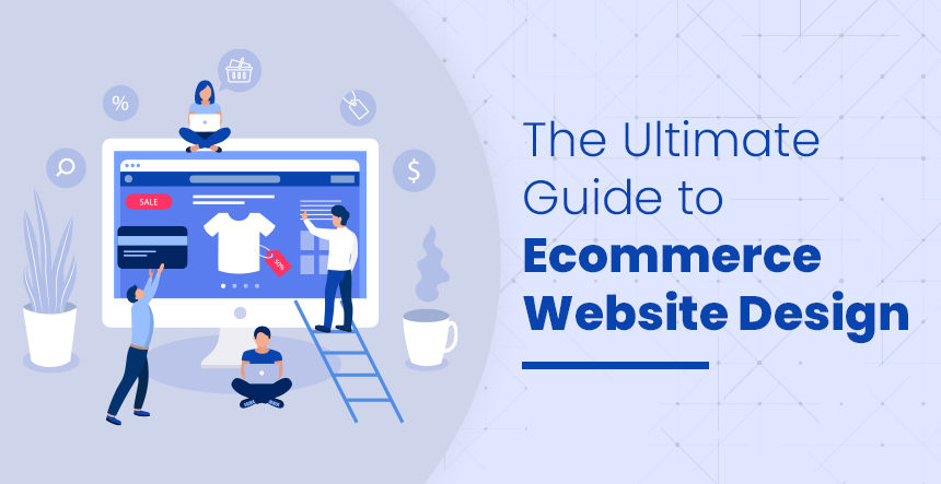 The Ultimate Guide to Ecommerce Website Design