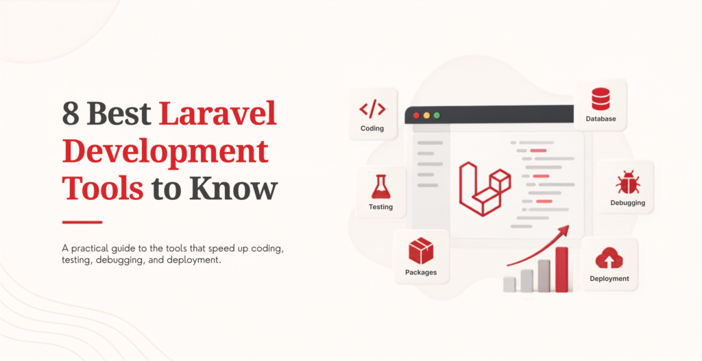 8 Best Laravel Development Tools to Know