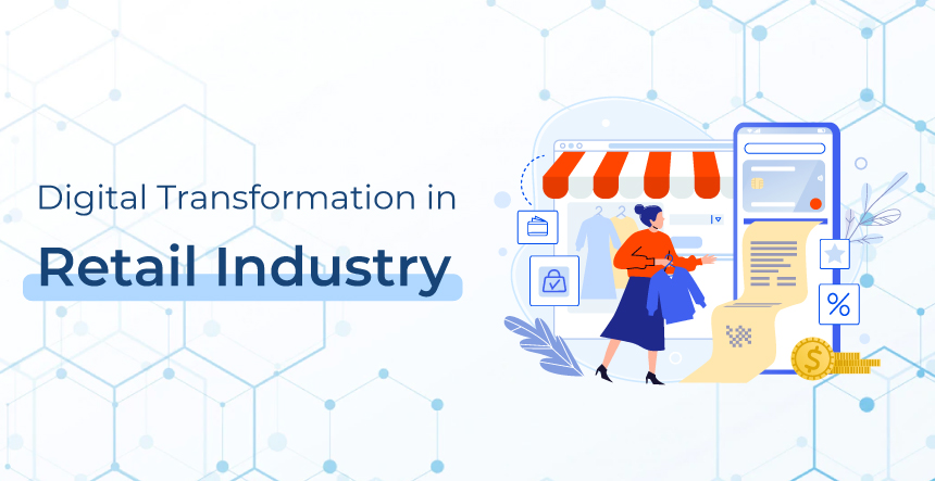 Digital Transformation in Retail Industry [2023 Trends]