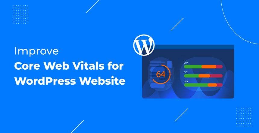 How to Improve Core Web Vitals WordPress: Ultimate Guide