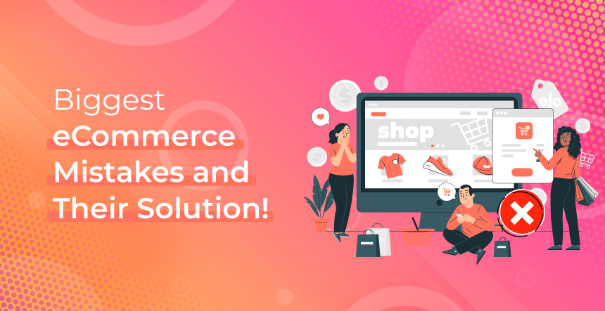 Top Biggest Ecommerce Mistakes To Avoid And Their Solution Krishaweb