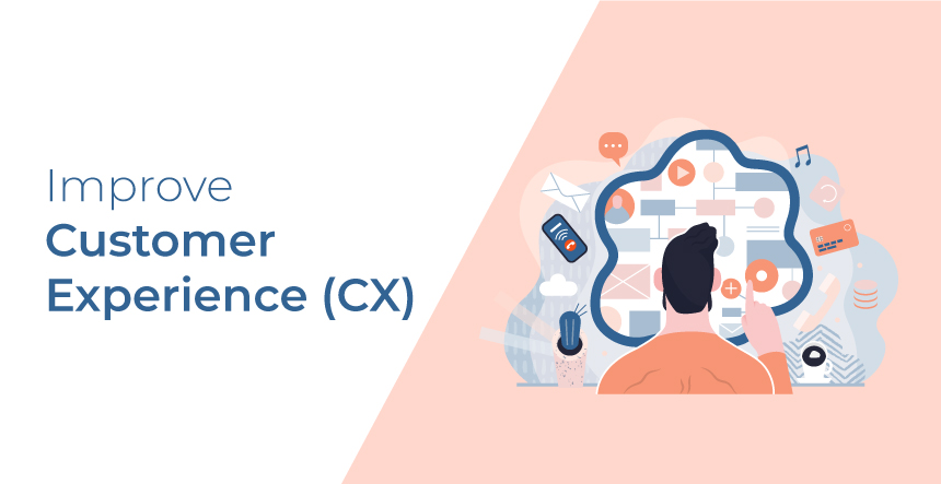 How to Improve Customer Experience (CX) – 13 Proven Techniques