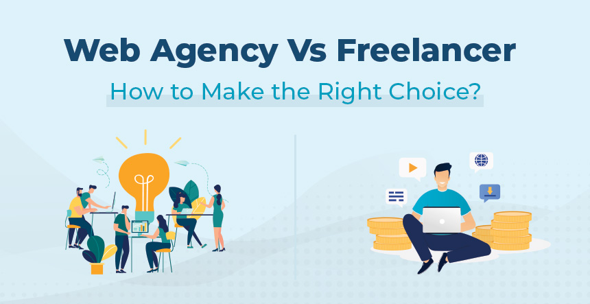 Web Agency Vs Freelancer- Which One to Choose?