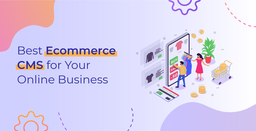 Best Ecommerce CMS Platforms