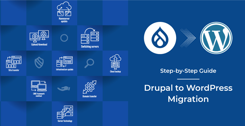 Drupal to WordPress Migration: The Ultimate Guide for Beginners