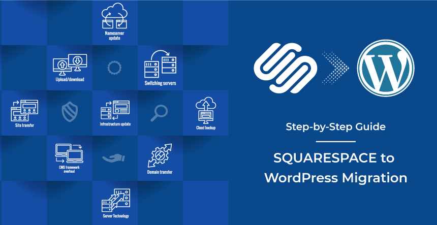 The Ultimate Guide for SQUARESPACE to WordPress Migration