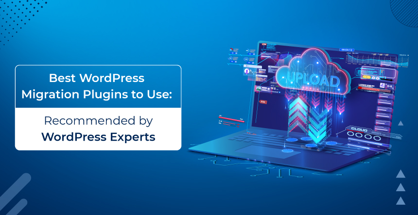 15 Best WordPress Migration Plugins to Use in 2023