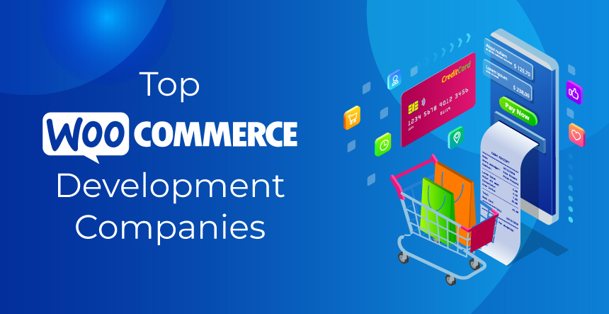 Top WooCommerce Development Companies to Hire in 2023 [Trusted Agencies]