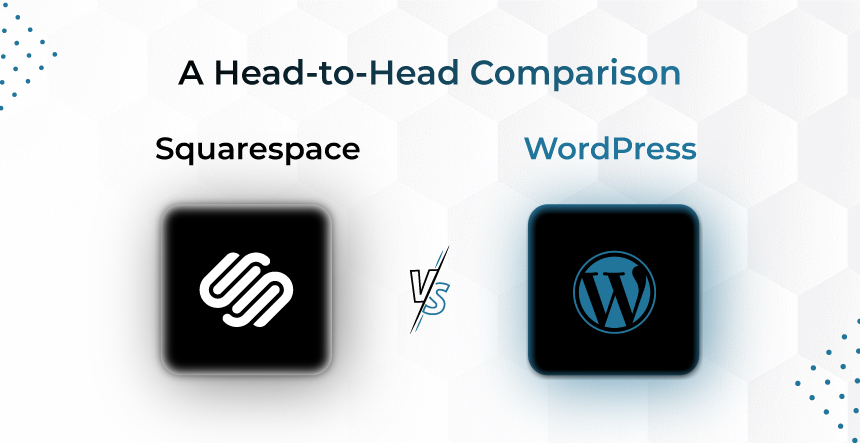 Squarespace vs. WordPress: Which is Best for Your Website in 2023?