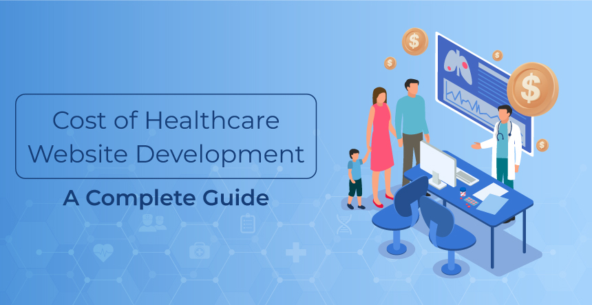 Cost of Healthcare Website Development: A Complete Guide