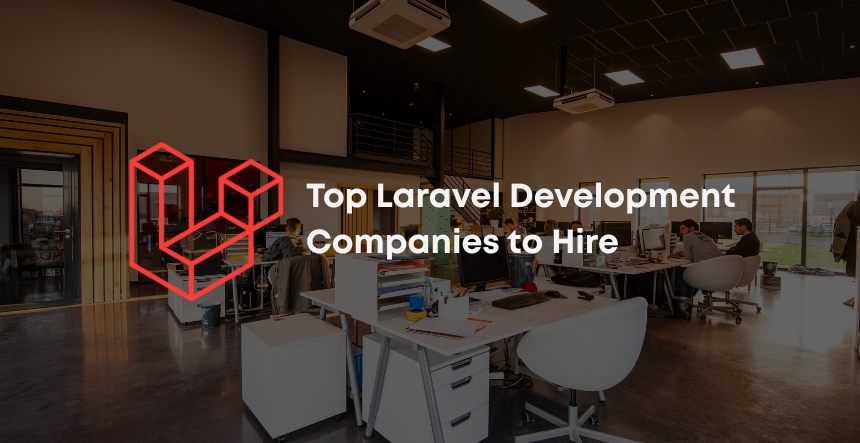 Top 10 Laravel Development Companies to Hire in 2026 [Global List]