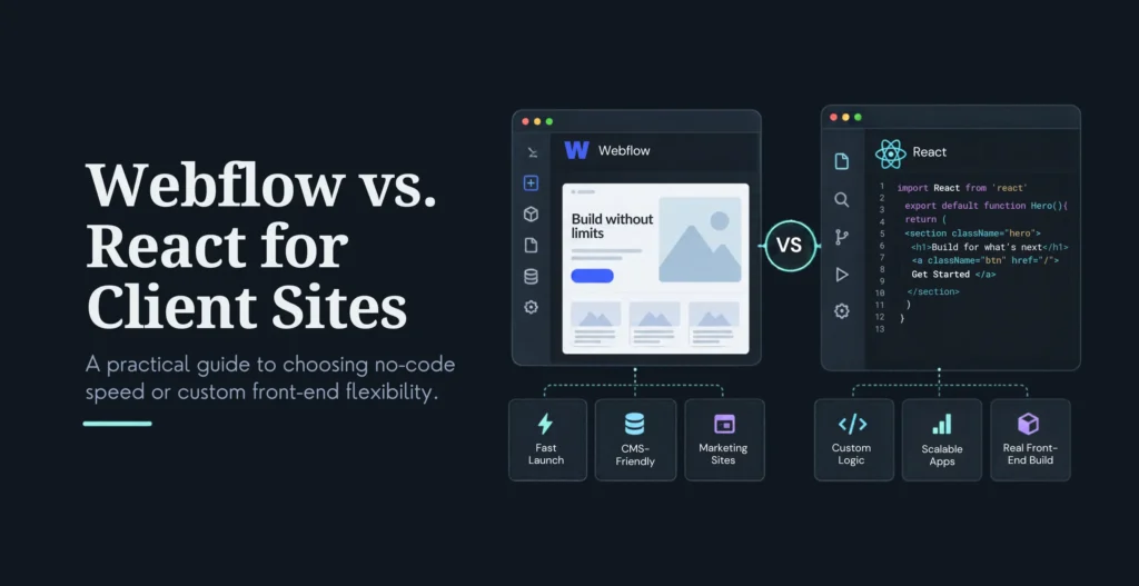 Webflow vs. React for Client Sites